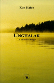 Unghalak. La quête sauvage