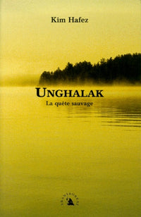 Unghalak. La quête sauvage