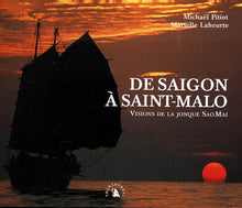 De Saigon à Saint-Malo : Visions de la jonque Sao Mai