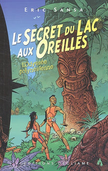 L'Odyssée polynésienne Tome 1 : Le Secret du Lac aux Oreilles