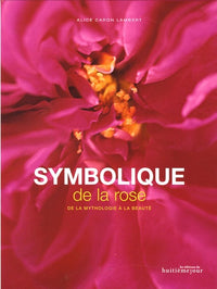Symbolique de la rose: De la mythologie à la beauté