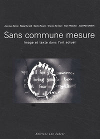 Sans commune mesure : Image et texte dans l'art actuel