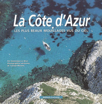 La Côte d'Azur : Les Plus Beaux Mouillages vus du ciel
