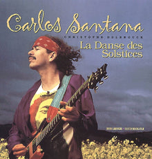 Carlos Santana. La Danse Des Solstices