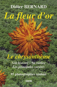 La fleur d'or - le chrysanthème, son histoire, sa culture, les différentes  variétés