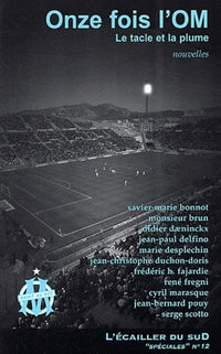 11 fois l'OM : Le Tacle et la plume
