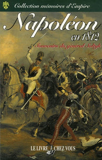 NAPOLEON EN 1812 : SOUVENIRS DU GENERAL SOLTYK