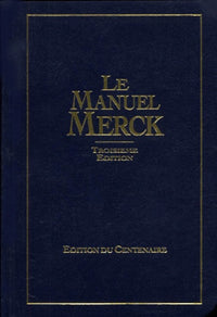 Le Manuel Merck, troisième édition : Edition du centenaire