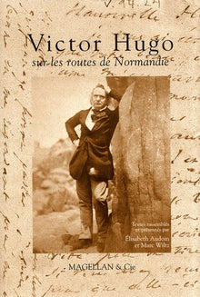 Victor Hugo sur les routes de Normandie