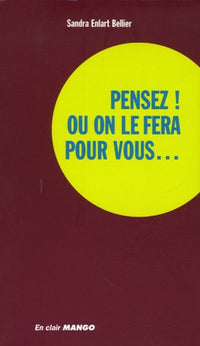 Pensez ! ou on le fera pour vous ...