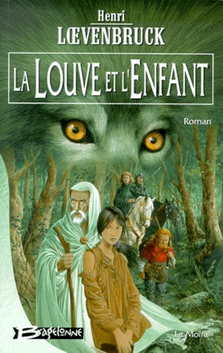 La Moïra, tome 1 : La louve et l'enfant