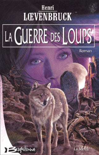 La Moïra, tome 2 : La Guerre des loups