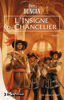 Les lames du roi, tome 1 : L'insigne du chancelier