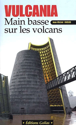 Vulcania : Main basse sur les volcans