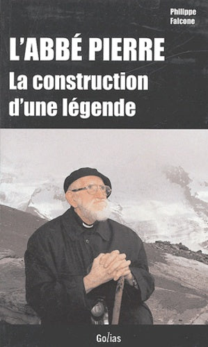 L'abbé Pierre, la construction d'une légende