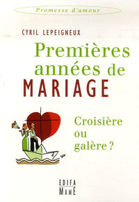 Premières années de mariage, croisière ou galère ?