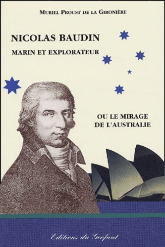 Nicolas Baudin, marin et explorateur ou le mirage de l'Australie