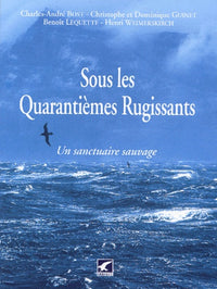 Sous les Quarantièmes Rugissants: Un sanctuaire sauvage