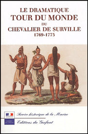 Le dramatique tour du monde du Chevalier de Surville: 1767-1773