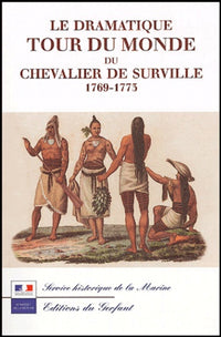 Le dramatique tour du monde du Chevalier de Surville: 1767-1773