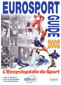 Eurosport guide 2002.: L'encyclopédie du sport