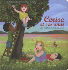 Cerise et ses amis au rythme des saisons