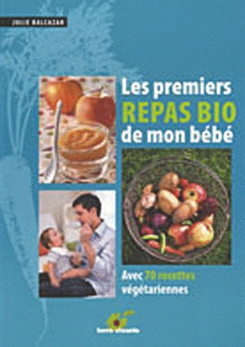Les premiers repas bio de mon bébé