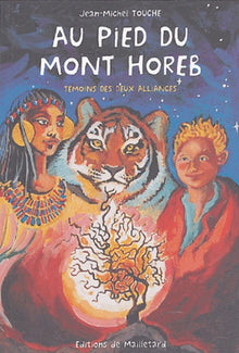 Les messagers de l'Alliance: Au pied du mont Horeb