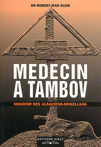 Médecin à Tambov, mouroir des Alsaciens-Mosellans
