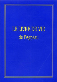 LE LIVRE DE VIE DE L'AGNEAU, manuscrit du Fils de l'Homme annoncé par les Ecritures