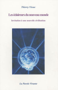 Les éclaireurs du nouveau monde invitation à une nouvelle civilisation
