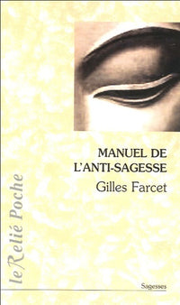 Manuel de l'anti-sagesse: Traité de l'échec sur la voie spirituelle