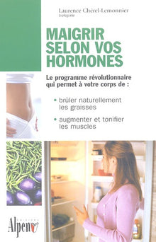 Maigrir selon vos hormones