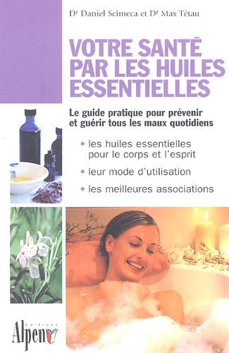 Votre santé par les huiles essentielles