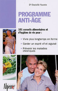 Programme anti-âge: Un guide pratique pour tous ceux qui veulent rester jeunes