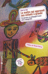 Le maître qui apprenait aux enfants à grandir: Un parcours en pédagogie Freinet vers l'autogestion