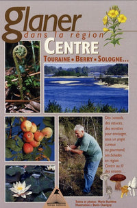 Glaner dans la région Centre - Orléanais, Berry, Touraine