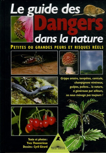 Le guide des dangers dans la nature - petites ou grandes peurs et risques réels