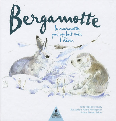 Bergamotte : La marmotte qui voulait voir l'hiver