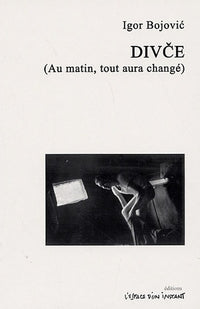 Divce, comme qui dirait le petit d'un géant ou Au matin tout aura changé