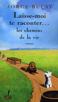 Laisse-moi te raconter les chemins de la vie