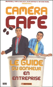 Camera café - Le Guide du bonheur en entreprise