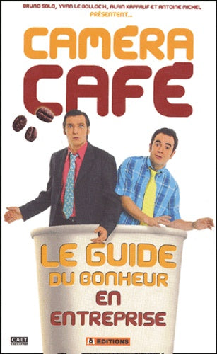 Camera café - Le Guide du bonheur en entreprise