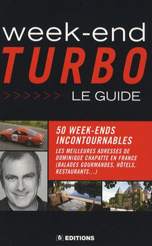 Week-end Turbo: Le guide