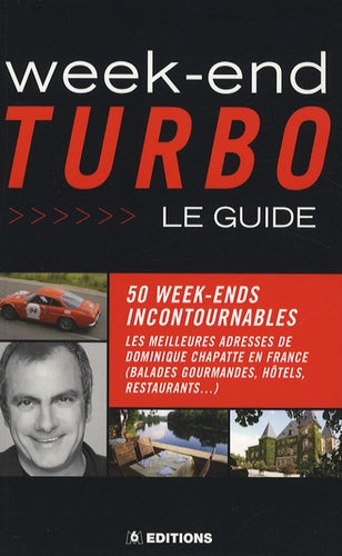 Week-end Turbo: Le guide