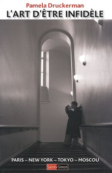 L'art d'être infidèle - Paris, New York, Tokyo
