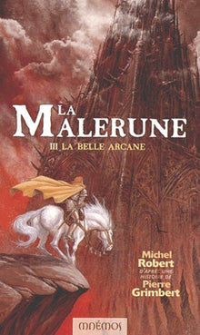 La Malerune, tome 3 : La Belle Arcane