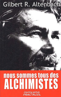 Nous sommes tous des alchimistes
