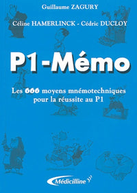 P1-Mémo: Les 666 moyens mnémotechniques pour la réussite au P1