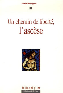 Un chemin de liberté : l'ascèse
